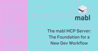 The mabl MCP Server: The Foundation for a New Dev Workflow