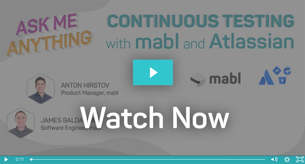 A screenshot of a video of a webinar called Continuous Testing with mabl and Atlassian. It has a play button in the center.