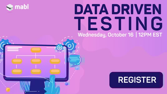 Data Driven Testing Master Class | mabl
