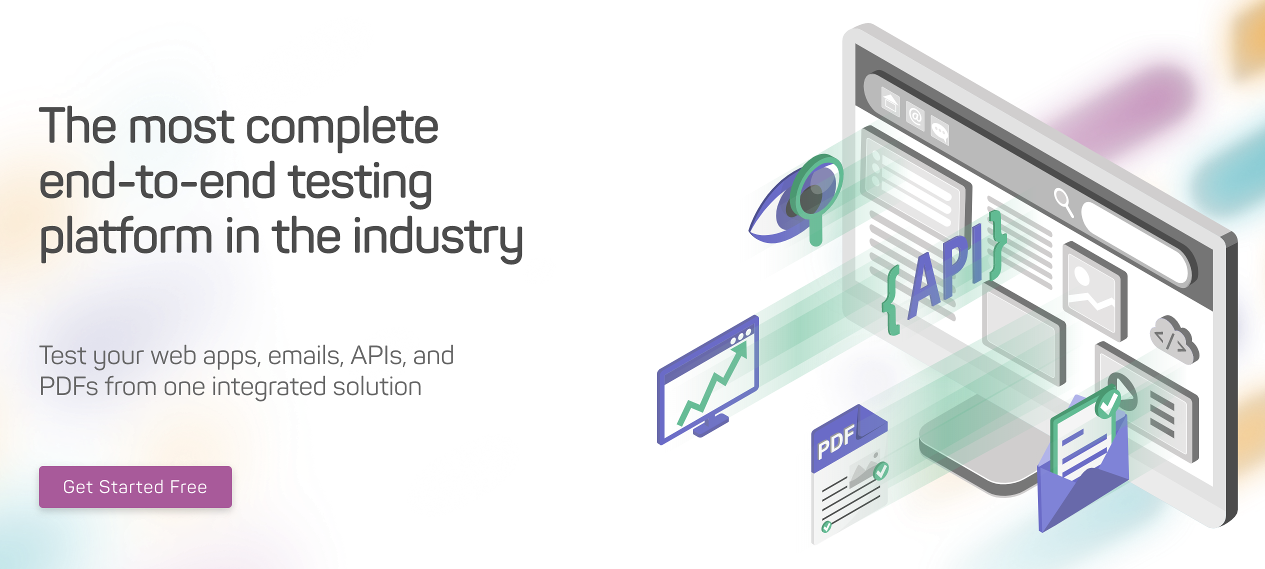 The words The most complete end to end testing platform in the industry, test your web apps, emails, APIs, and PDFs…