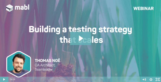 Building a Testing Strategy that Scales | mabl