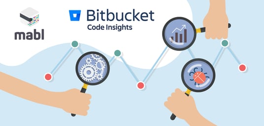 Using mabl with Code Insights for Bitbucket to Catch and Fix Bugs Earlier