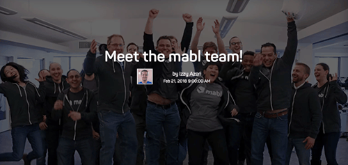 The words meet the mabl team! By Izzy Azeri Feb 21, 2018, on a background of the mabl team jumping and cheering.