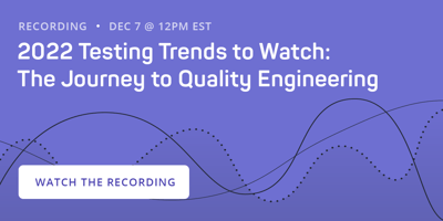 2022 Testing Trends to Watch: The Journey to Quality Engineering