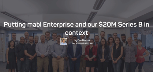 The mabl team in their office with the words Putting mabl enterprise and our $20M series B in context.