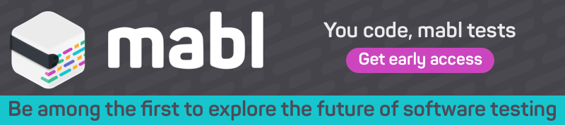mabl early accessA mabl ad banner that says you code, mabl tests get early access Be among the first to explore the future of software testing.
