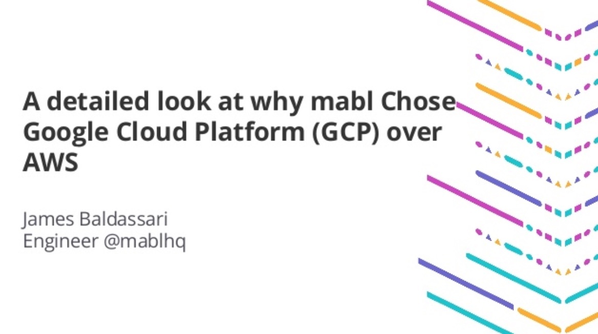 mabl At Ministry of Testing: GCP vs AWS
