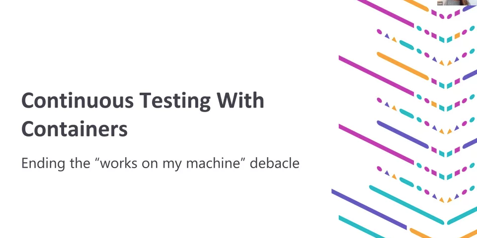 Continuous Testing With Containers